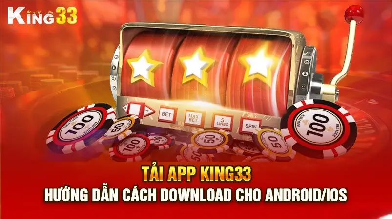 Hướng Dẫn Tải Ứng Dụng King33