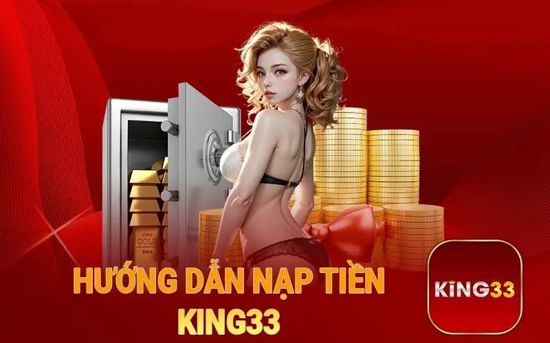 Các Bước Nạp Tiền Tại King33